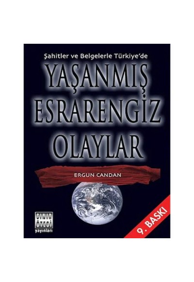 Şahitler ve Belgelerle Türkiye’de Yaşanmış Esrarengiz Olaylar
