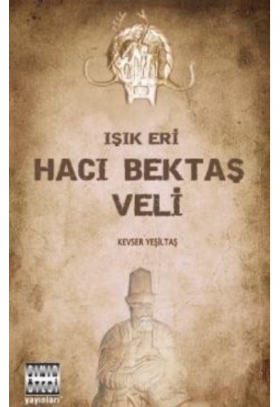 Işık Eri Hacı Bektaş Veli
