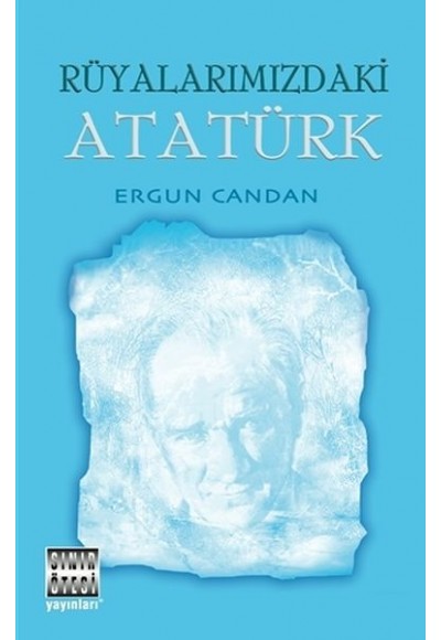 Rüyalarımızdaki Atatürk