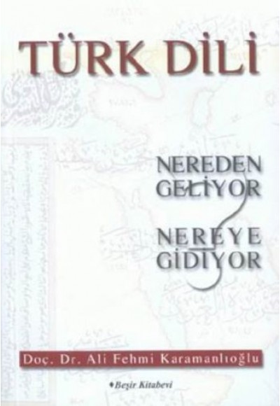 Türk Dili Nereden Geliyor Nereye Gidiyor