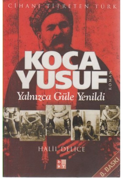 Koca Yusuf Yalnızca Güle Yenildi