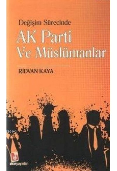 Değişim Sürecinde AK Parti ve Müslümanlar