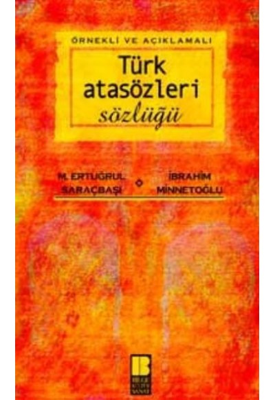 Örnekli ve Açıklamalı Türk Atasözleri Sözlüğü