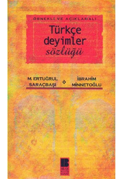 Örnekli ve Açıklamalı Türkçe Deyimler Sözlüğü