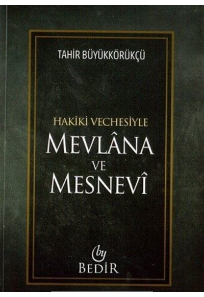 Mevlana ve Mesnevi / Hakiki Vechesiyle
