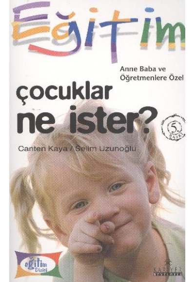 Anne Baba ve Öğretmenlere Özel  Çocuklar Ne İster?