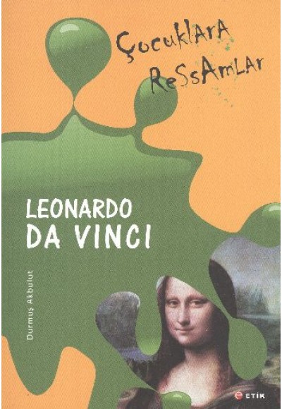 Çocuklara Ressamlar: Leonardo Da Vinci