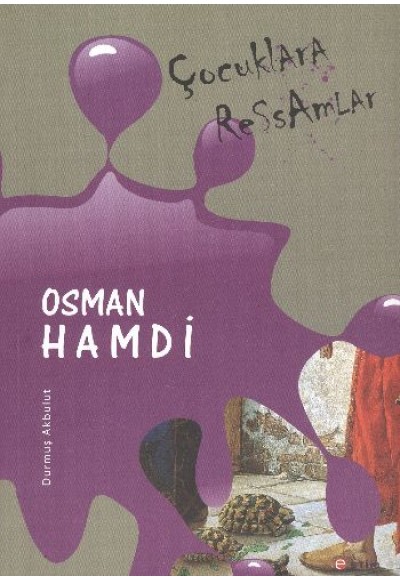 Çocuklara Ressamlar: Osman Hamdi