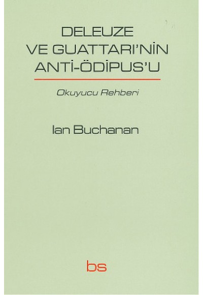 Deleuze ve Guattari'nin Anti-Ödipus'u  Okuyucu Rehberi