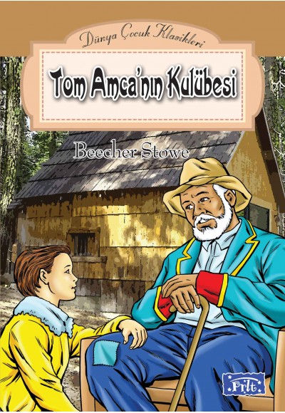 Dünya Çocuk Klasikleri Dizisi Tom Amcanın Kulubesi