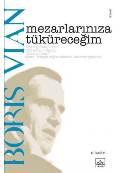 Mezarlarınıza Tüküreceğim