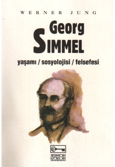 Georg Simmel Yaşamı / Sosyolojisi / Felsefesi