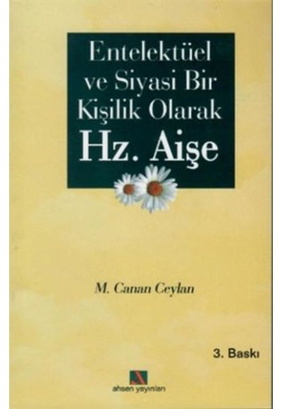 Entellektüel ve Siyasi Bir Kişilik Olarak Hz. Aişe