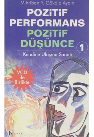 Pozitif Performans Pozitif Düşünce 1; Kendine Ulaşma Sanatı
