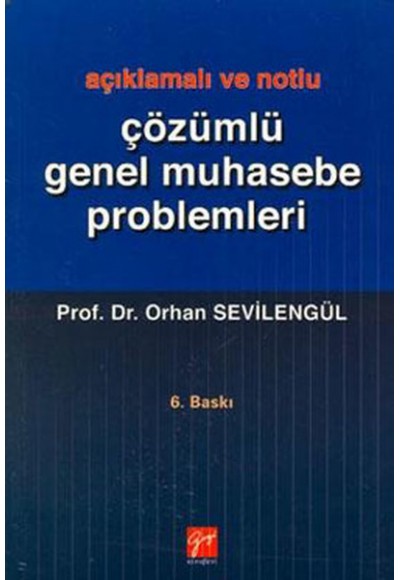 Açıklamalı ve Notlu Çözümlü Genel Muhasebe Problemleri