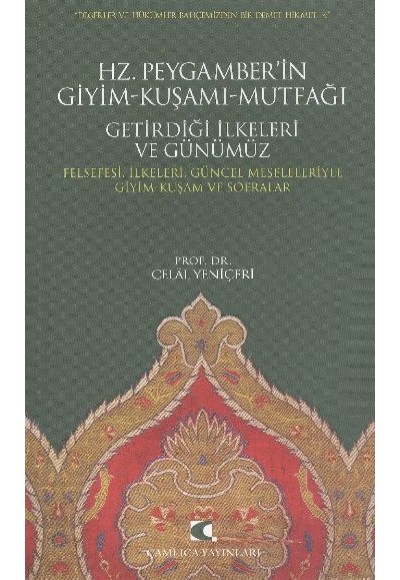 Hz. Peygamber'in Giyim-Kuşamı-Mutfağı Getirdiği İlkeleri ve Günümüz  Felsefesi, İlkeleri, Güncel