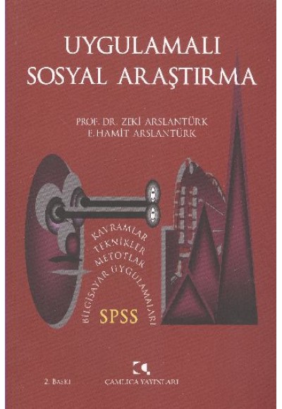 Uygulamalı Sosyal Araştırma  SPSS, Kavramlar, Teknikler, Metotlar, Bilgisayar Uygulamaları