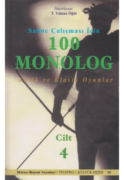 Sahne Çalışması İçin 100 Monolog 4 Klasik Oyunlar