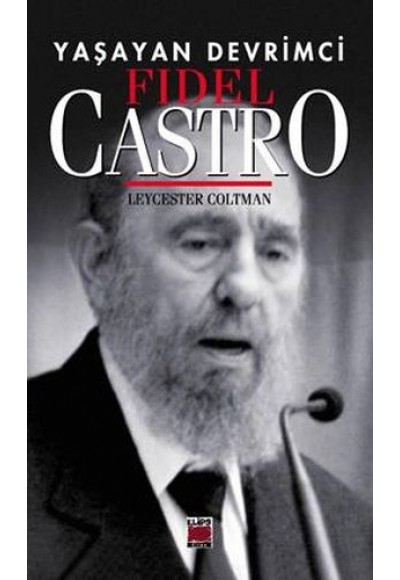 Yaşayan Devrimci - Fidel Castro