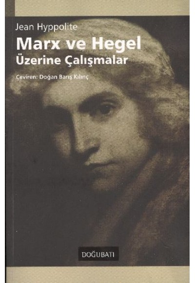 Marx ve Hegel Üzerine Çalışmalar