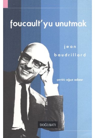 Foucault'yu Unutmak