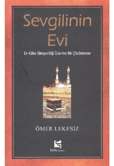 Sevgilinin Evi / Ev-Kabe Simgeciliği Üzerine Bir Çözümleme