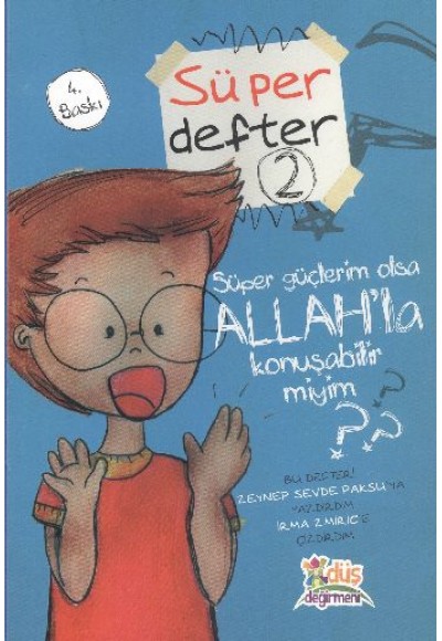 Süper Defter 2 - Süper Güçlerim Olsa Allah'la Konuşabilir miyim?