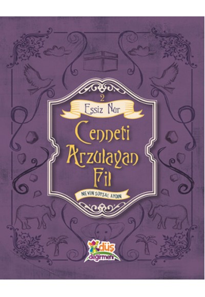 Eşsiz Nur 2 - Cenneti Arzulayan Fil