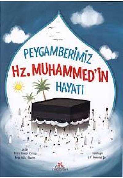 Peygamberimiz Hz. Muhammed'in Hayatı