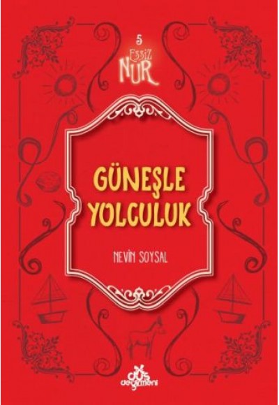 Eşsiz Nur 5 - Güneşle Yolculuk