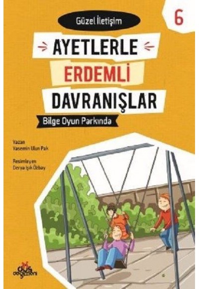 Ayetlerle Erdemli Davranışlar 6 - Bilge Oyun Parkında - Güzel İletişim