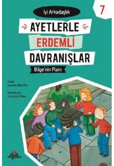 Ayetlerle Erdemli Davranışlar 7 - Bilgenin Planı - İyi Arkadaşlık