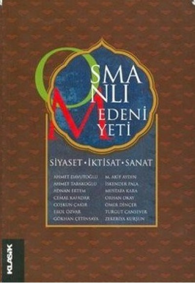 Osmanlı Medeniyeti/Siyaset-İktisat-Sanat