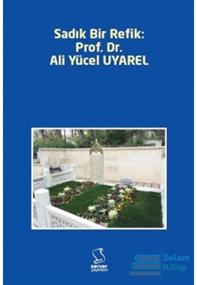 Sadık Bir Refik Prof. Dr. Ali Yücel UYAREL
