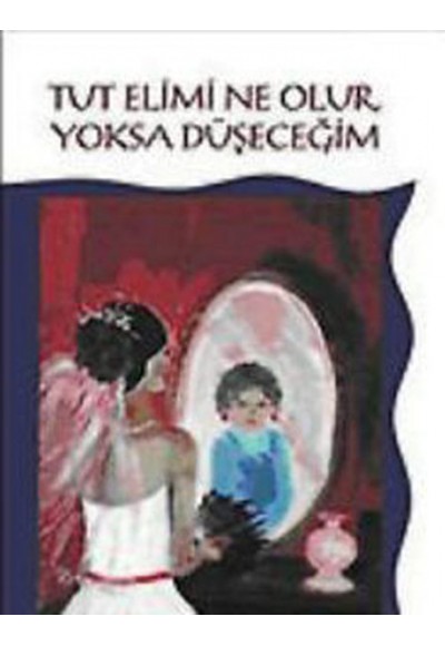 Tut Elimi Ne Olur Yoksa Düşeceğim
