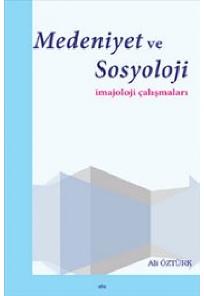 Medeniyet ve Sosyoloji  İmajoloji Çalışmaları