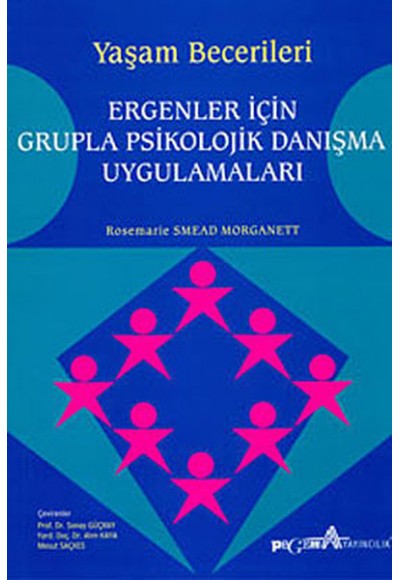 Yaşam Becerileri - Ergenler için Grupla Psikolojik Danışma Uygulamaları