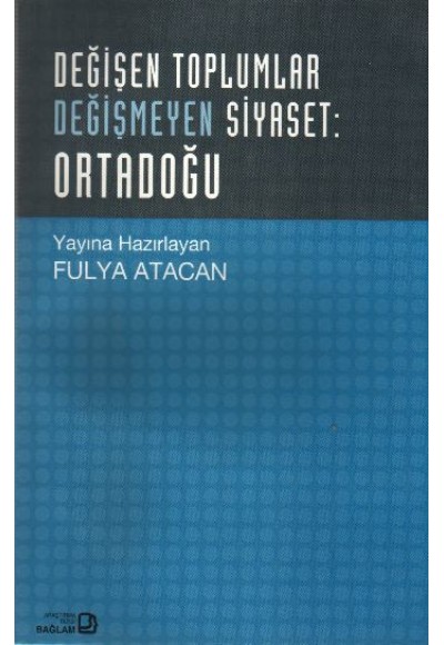 Değişen Toplumlar Değişmeyen Siyaset: Ortadoğu