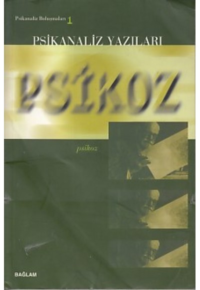 Psikanaliz Yazıları 1 - Psikoz