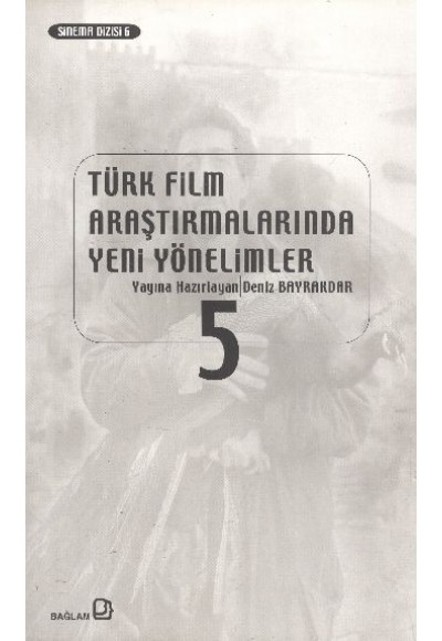 Türk Film Araştırmalarında Yeni Yönelimler 5