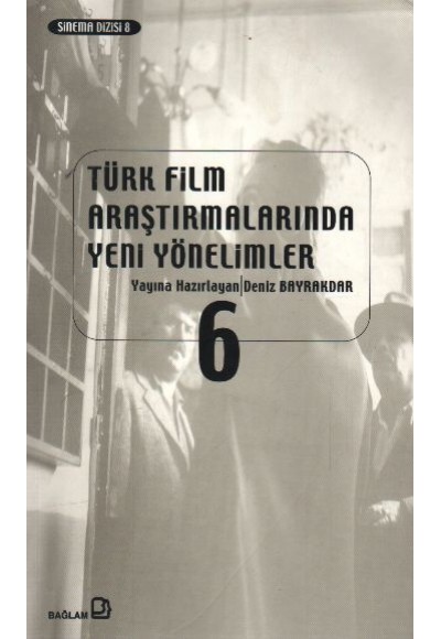 Türk Film Araştırmalarında Yeni Yönelimler 6