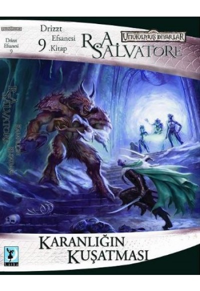 Karanlığın Kuşatması - Unutulmuş Diyarlar Drizzt Efsanesi 9. Kitap