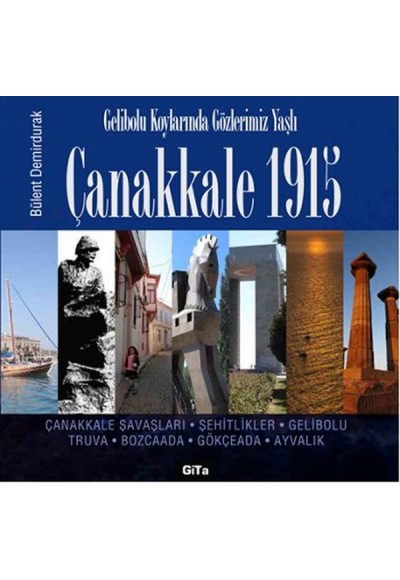 Çanakkale 1915  Gelibolu Koylarında Gözlerimiz Yaşlı