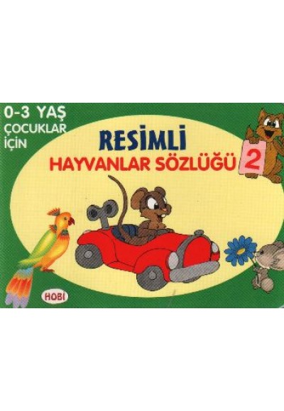 Resimli Hayvanlar Sözlüğü - 2 / 0-3 Yaş Çocuklar İçin