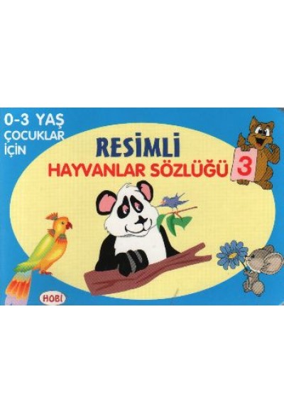 Resimli Hayvanlar Sözlüğü - 3 / 0-3 Yaş Çocuklar İçin
