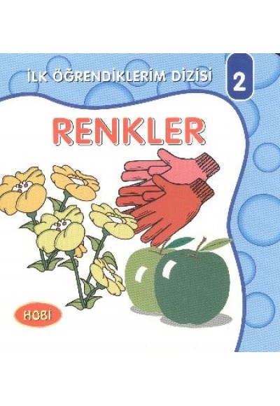 Renkler / İlk Öğrendiklerim Dizisi