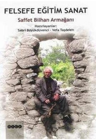 Felsefe Eğitim Sanat  Saffet Bilhan Armağanı