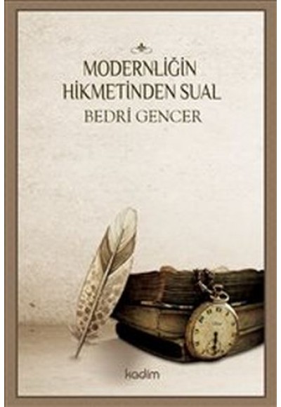 Modernliğin Hikmetinden Sual