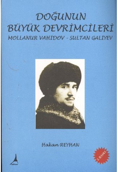 Doğunun Büyük Devrimcileri  Mollanur Vahidov ve Sultan Galiyev