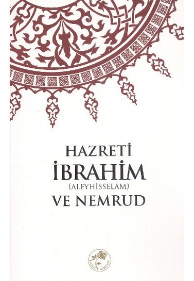 Hazreti İbrahim (a.s) ve Nemrud